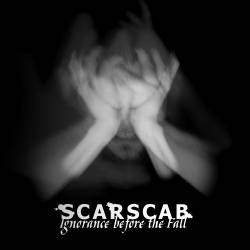Scarscab : Ignorance Before the Fall